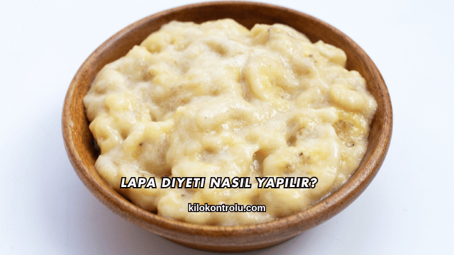 Lapa Diyeti Nasıl Yapılır?