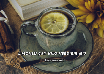 Limonlu Çay Kilo Verdirir mi?
