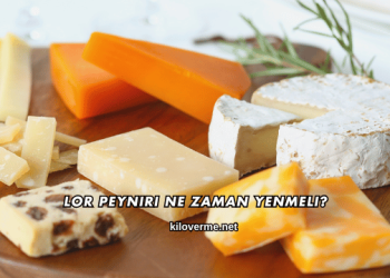 Lor Peyniri Ne Zaman Yenmeli?