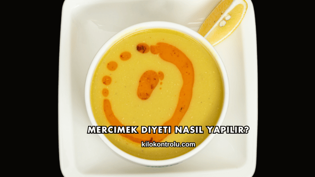 Mercimek Diyeti Nasıl Yapılır?