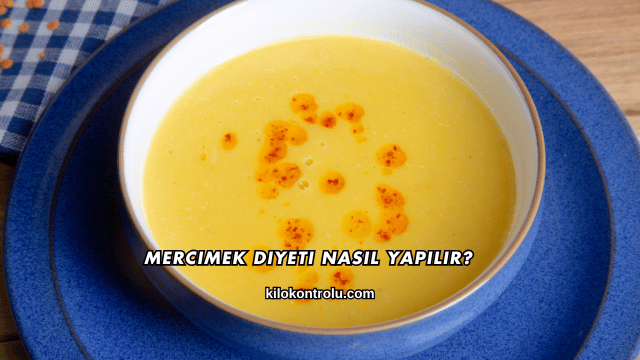 Mercimek Diyeti Nasıl Yapılır?