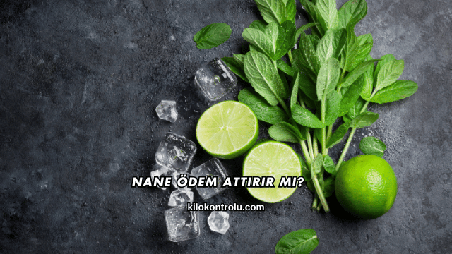 Nane Ödem Attırır mı?