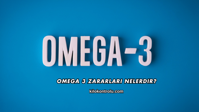 Omega 3 Zararları Nelerdir?