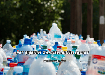 Pet Şişenin Zararları Nelerdir?