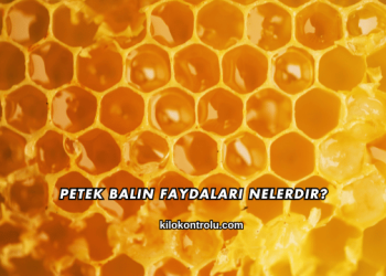Petek Balın Faydaları Nelerdir?