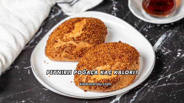 Peynirli Poğaça Kaç Kalori?