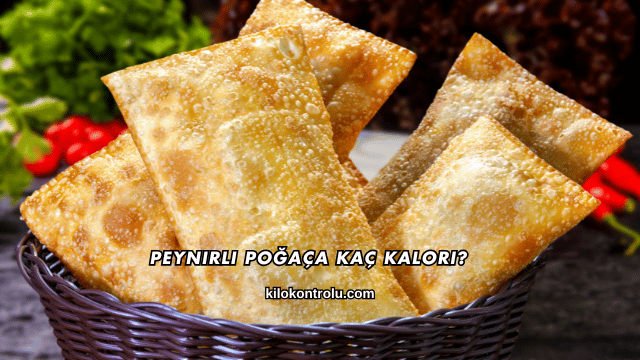 Peynirli Poğaça Kaç Kalori?
