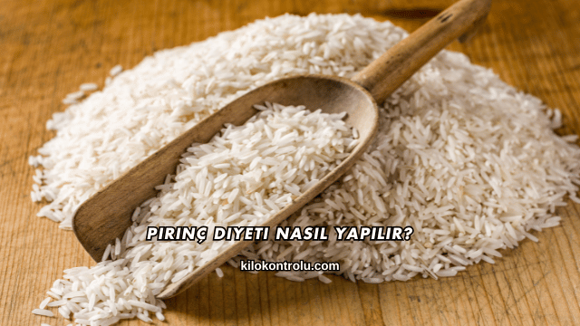 Pirinç Diyeti Nasıl Yapılır?