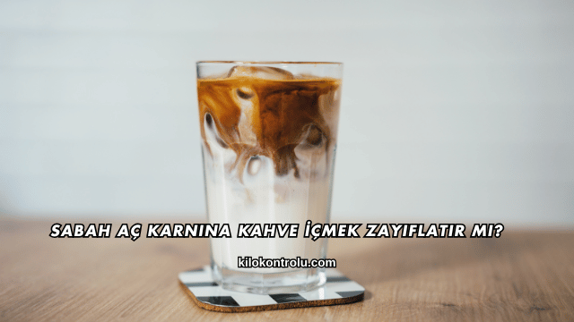 Sabah Aç Karnına Kahve İçmek Zayıflatır mı?