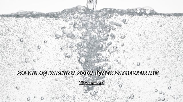 Sabah Aç Karnına Soda İçmek Zayıflatır mı?