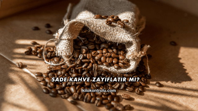 Sade Kahve Zayıflatır mı?