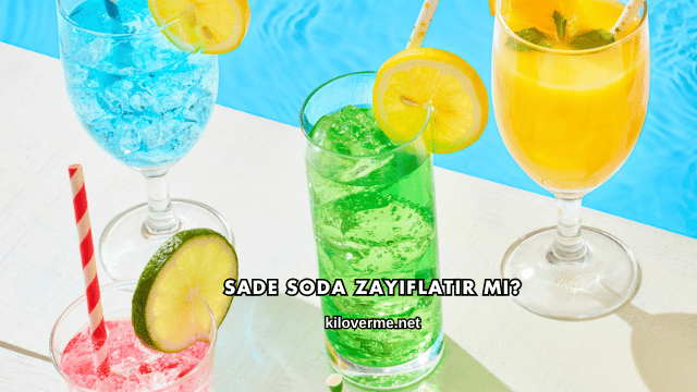 Sade Soda Zayıflatır mı?