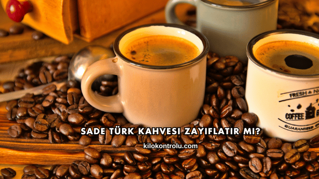 Sade Türk Kahvesi Zayıflatır mı?