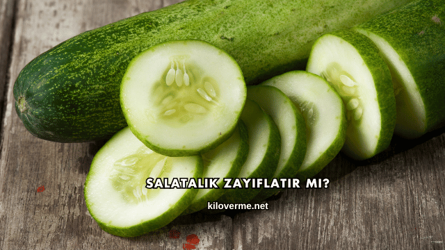 Salatalık Zayıflatır mı?
