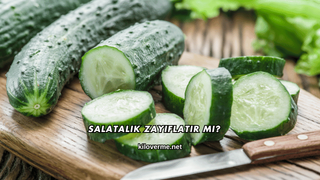 Salatalık Zayıflatır mı?