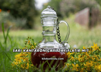 Sarı Kantaron Çayı Zayıflatır mı?