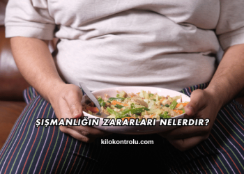 Şişmanlığın Zararları Nelerdir?