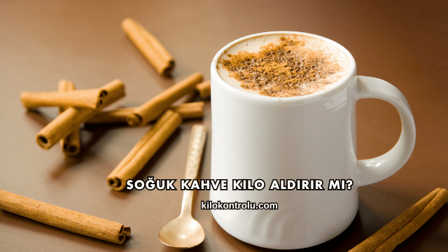 Soğuk Kahve Kilo Aldırır mı?