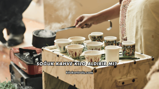 Soğuk Kahve Kilo Aldırır mı?