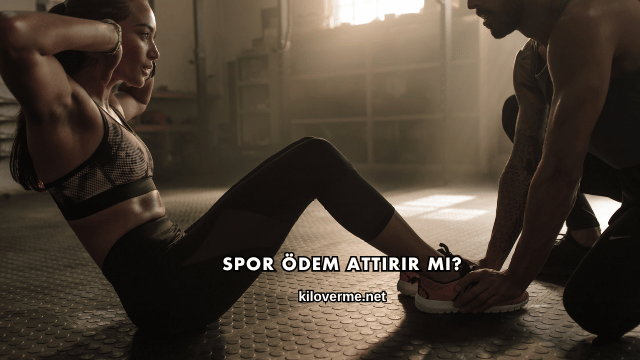 Spor Ödem Attırır mı?