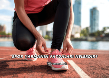 Spor Yapmanın Faydaları Nelerdir?