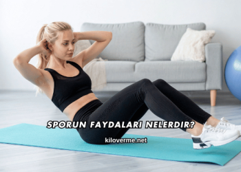 Sporun Faydaları Nelerdir?