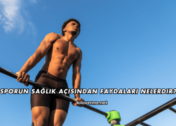 Sporun Sağlık Açısından Faydaları Nelerdir?