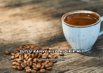 Sütlü Kahve Kilo Aldırır mı?