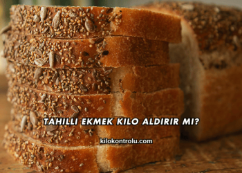 Tahıllı Ekmek Kilo Aldırır mı?