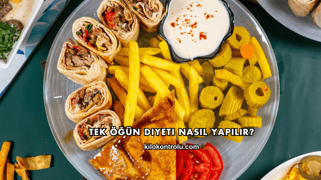 Tek Öğün Diyeti Nasıl Yapılır?
