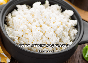 Tulum Peyniri Kaç Kalori?