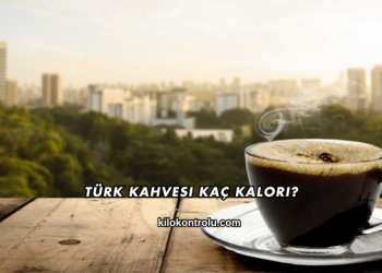 Türk Kahvesi Kaç Kalori?