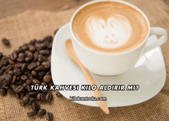 Türk Kahvesi Kilo Aldırır mı?