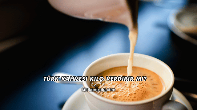 Türk Kahvesi Kilo Verdirir mi?