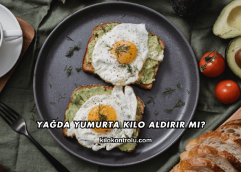 Yağda Yumurta Kilo Aldırır mı?