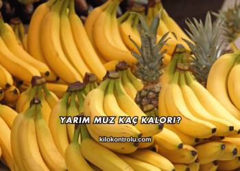 Yarım Muz Kaç Kalori?