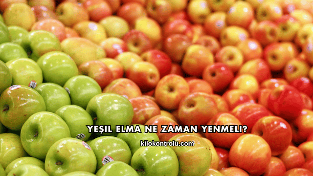 Yeşil Elma Ne Zaman Yenmeli?