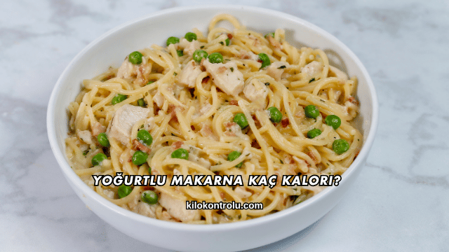 Yoğurtlu Makarna Kaç Kalori?