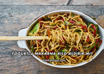 Yoğurtlu Makarna Kilo Aldırır mı?