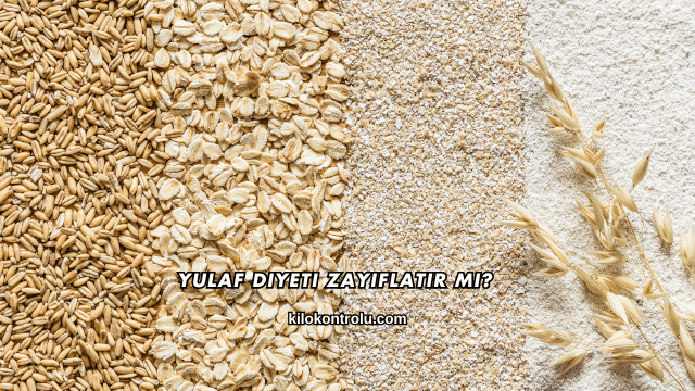 Yulaf Diyeti Zayıflatır mı?