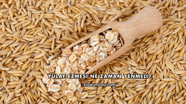 Yulaf Ezmesi Ne Zaman Yenmeli?