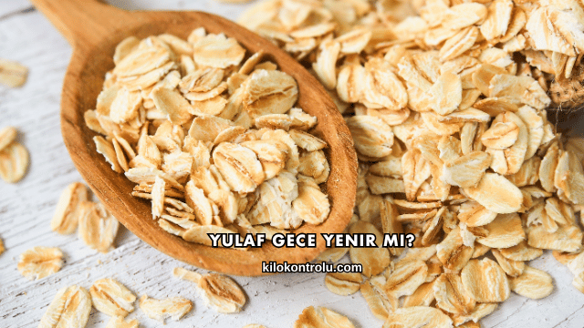 Yulaf Gece Yenir mi?