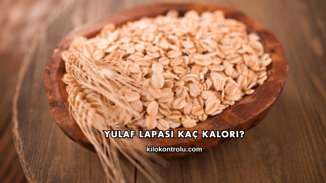 Yulaf Lapası Kaç Kalori?