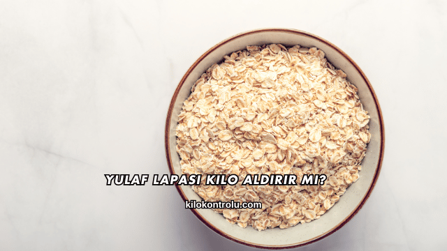 Yulaf Lapası Kilo Aldırır mı?