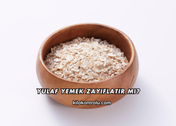 Yulaf Yemek Zayıflatır mı?