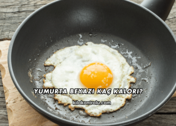 Yumurta Beyazı Kaç Kalori?