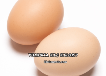 Yumurta Kaç Kalori?