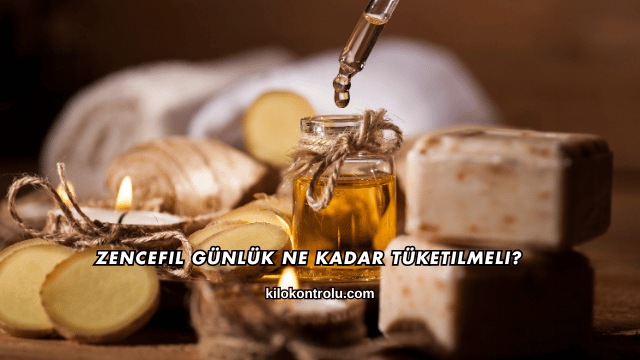 Zencefil Günlük Ne Kadar Tüketilmeli?
