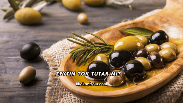 Zeytin Tok Tutar mı?