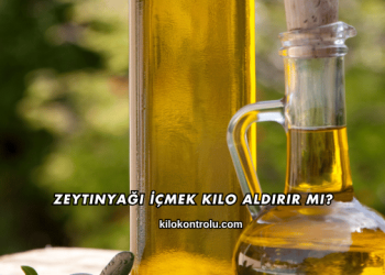 Zeytinyağı İçmek Kilo Aldırır mı?